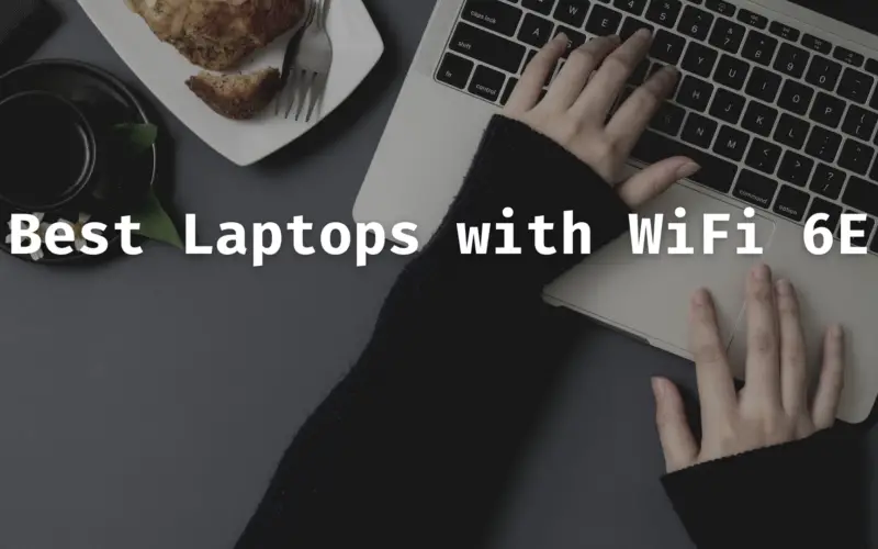 Laptops with Wifi 6e