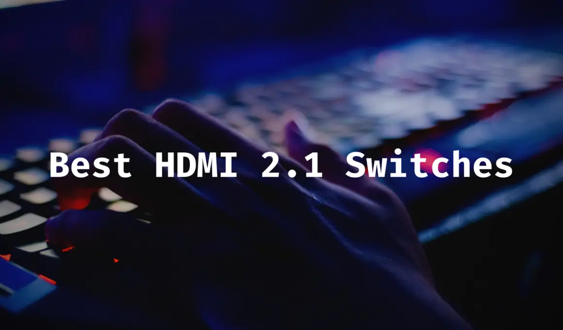 best hdmi 2.1 switch