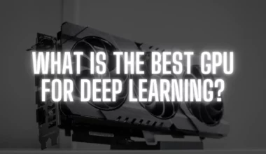 Best GPUs for Deep Learning