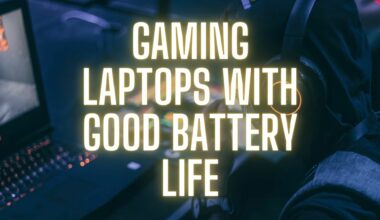 Gaming laptops with good battery