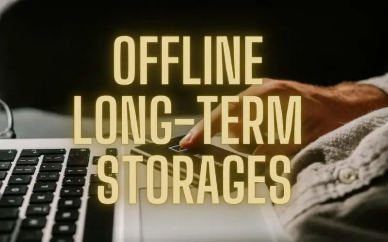 Offline Long Term Storage